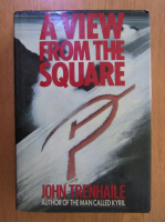 Anticariat: John Trenhaile - A View From the Square