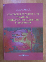 Liliana Minca - Controlul exporturilor strategice, instrument de stabilitate si securitate