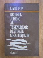 Liviu Pop - Regimul juridic al terenurilor destinate locatarilor