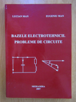 Lucian Man - Bazele electrotehnicii. Probleme de circuite