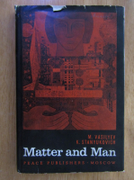Anticariat: M. Vasilyev - Matter and Man