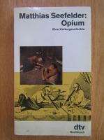 Anticariat: Matthias Seefelder - Opium