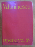 Anticariat: Mihai Eminescu - Opere, volumul 15. Fragmentarium. Addenda editiei