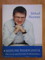 Mihail Neamtu - Misiune indeplinita. De ce m-am intors in Romania?