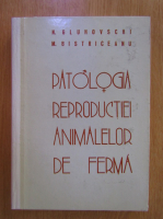Anticariat: N. Gluhovschi - Patologia reproductiei animalelor de ferma