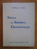 Anticariat: Nicolae C. Velo - Shana shi ardirea-a Gramostiljei