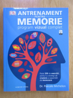 Pascale Michelon - Antrenament pentru memorie. Program vizual complet