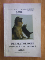 Anticariat: Pavel Pop - Dermatologie medicala-veterinara