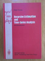 Anticariat: Peter Young - Recursive Estimation and Time Series Analysis