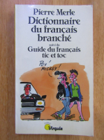 Pierre Merle - Dictionnaire du francais branche