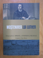 R. C. Sproul - Mostenirea lui Luther