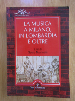 Sergio Martinotti - La musica a Milano, in Lombardia e oltre
