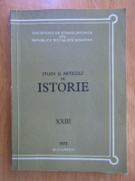 Anticariat: Studii si articole de istorie, nr. XXIII, 1973