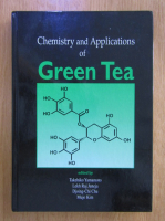 Takehiko Yamamoto - Chemistry and Applications of Green Tea