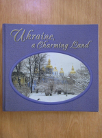 Ukraine, a Charming Land
