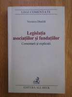 Anticariat: Veronica Danaila - Legislatia asociatiilor si fundatiilor. Comentarii si explicatii