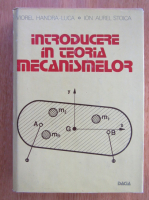 Viorel Handra Luca - Introducere in teoria mecanismelor (volumul 2)