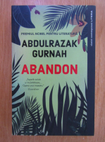 Anticariat: Abdulrazak Gurnah - Abandon
