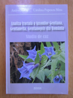 Andrei Marin - Analiza fractala a taxonilor gentiana, gentianella, gentianopsis din Romania. Studiu de caz