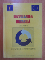 Angheluta Vadineanu - Dezvoltare durabila. Teorie si practica, volumul 2. Mecanisme si instrumente