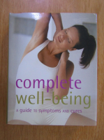 Caroline Shreeve - Complete Well-Being. A Guide to Symptoms and Cures