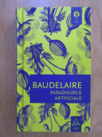 Charles Baudelaire - Paradisurile artificiale