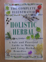 David Hoffmann - The Complete Illustrated Holistic Herbal