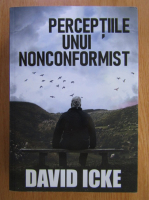 Anticariat: David Icke - Perceptiile unui nonconformist