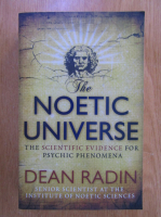 Anticariat: Dean Radin - Noetic Universe