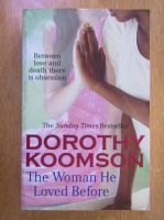Anticariat: Dorothy Koomson - The Woman He Loved Before
