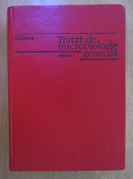 G. Zarnea - Tratat de microbiologie generala, volumul 1. Virologie generala, anatomie bacteriana