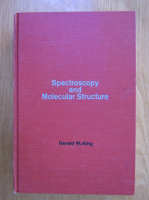 Gerald W. King - Spectroscopy and Molecular Structure