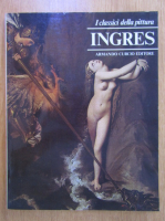 Anticariat: Ingres. I classici della pittura