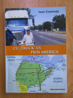 Ioan Cosmuta - Cu Truck-ul prin America