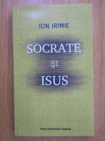 Anticariat: Ion Irimie - Socrate si Isus