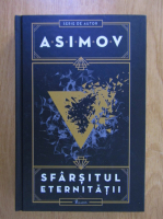 Isaac Asimov - Sfarsitul eternitatii