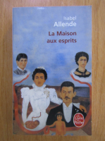 Isabel Allende - La Maison aux esprits
