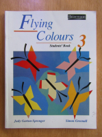 Anticariat: Judy Garton Sprenger - Flying Colours. Student's Book (volumul 3)