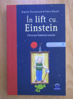 Jurgen Teichmann - In lift cu Einstein