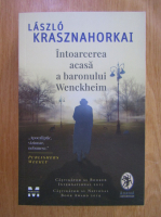 Laszlo Krasznahorkai - Intoarcerea acasa a baronului Wenckheim