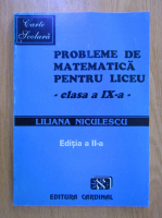 Liliana Niculescu - Probleme de matematica pentru liceu, clasa a IX-a
