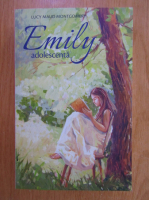 Lucy Maud Montgomery - Emily adolescenta