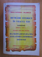 Maia Catargi - Retrairi istorice in veacul XXI (volumul 14)