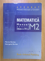 Marius Burtea - Matematica. Manual pentru clasa a XI-a. M2