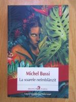 Michael Bussi - La soarele neimblanzit