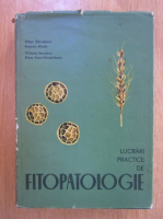 Olga Savulescu - Lucrari practice de fitopatologie
