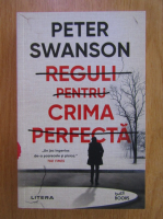 Anticariat: Peter Swanson - Reguli pentru crima perfecta