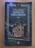 Anticariat: Petre Ispirescu - Legendele sau basmele romanilor (volumul 1)