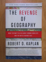 Robert D. Kaplan - The Revenge of Geography