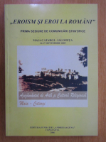 Rotaru Jipa - Eroism si eroi la romani. Maia Catargi-Ialomita, 16-17 septembrie 2005